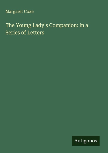 The Young Ladys Companion: in a Series of Letters