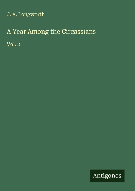 A Year Among the Circassians: Vol. 2