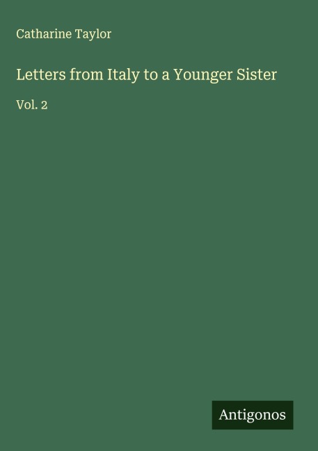 Letters from Italy to a Younger Sister: Vol. 2