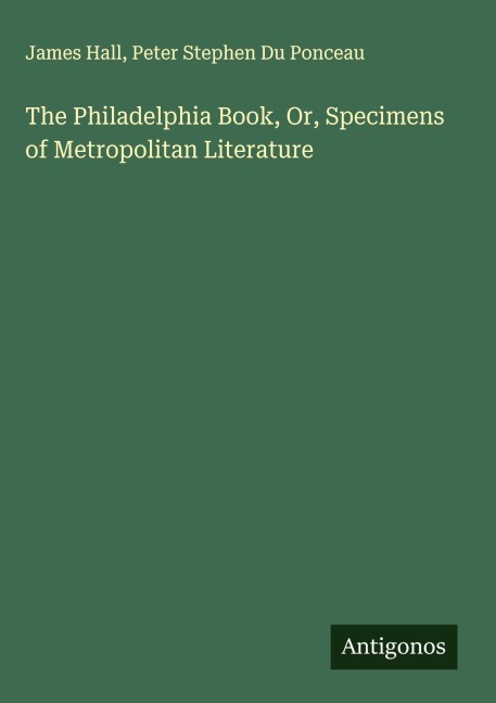 The Philadelphia Book, Or, Specimens of Metropolitan Literature