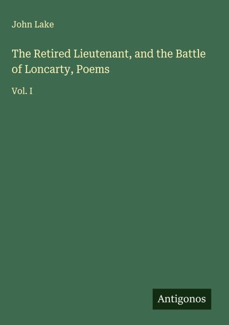 The Retired Lieutenant, and the Battle of Loncarty, Poems: Vol. I