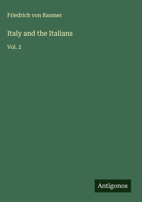 Italy and the Italians: Vol. 2