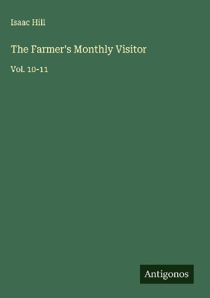 The Farmers Monthly Visitor: Vol. 10-11