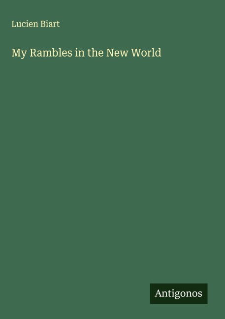 My Rambles in the New World