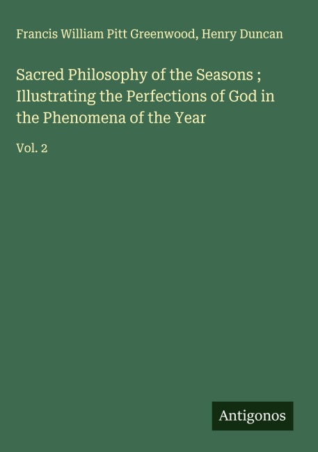 Sacred Philosophy of the Seasons ; Illustrating the Perfections of God in the Phenomena of the Year: Vol. 2