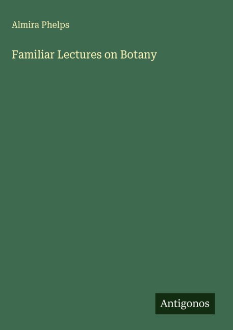 Familiar Lectures on Botany