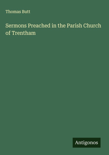 Sermons Preached in the Parish Church of Trentham