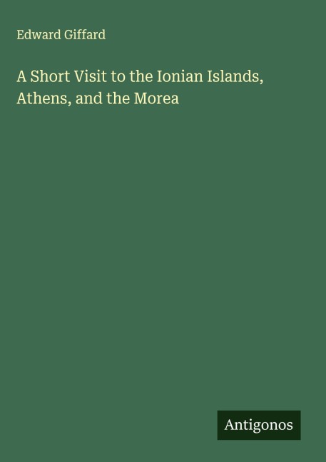 A Short Visit to the Ionian Islands, Athens, and the Morea