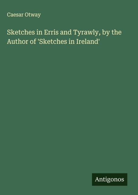 Sketches in Erris and Tyrawly, by the Author of Sketches in Ireland