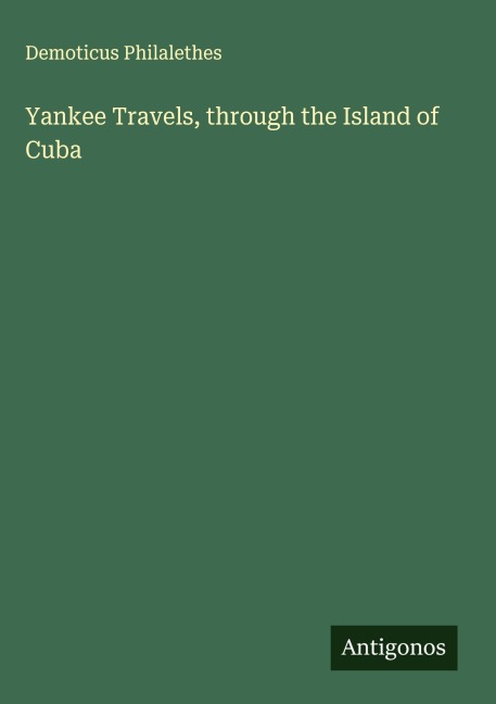 Yankee Travels, through the Island of Cuba
