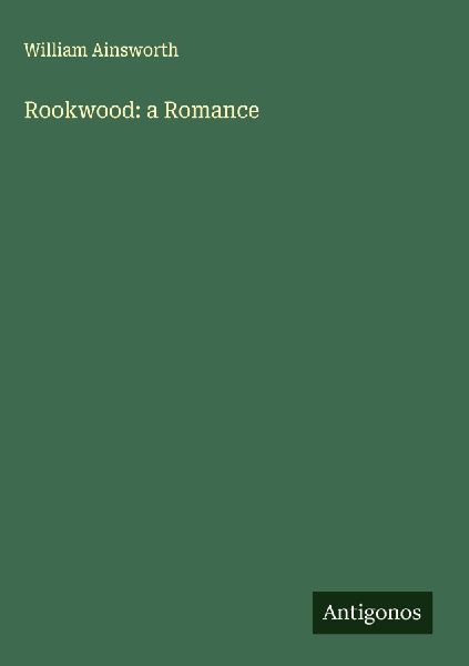 Rookwood: a Romance