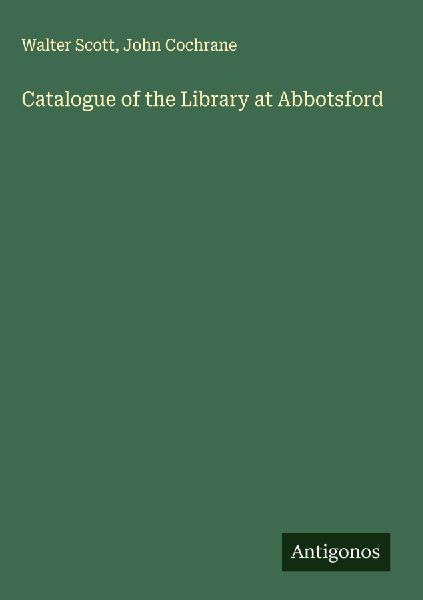 Catalogue of the Library at Abbotsford