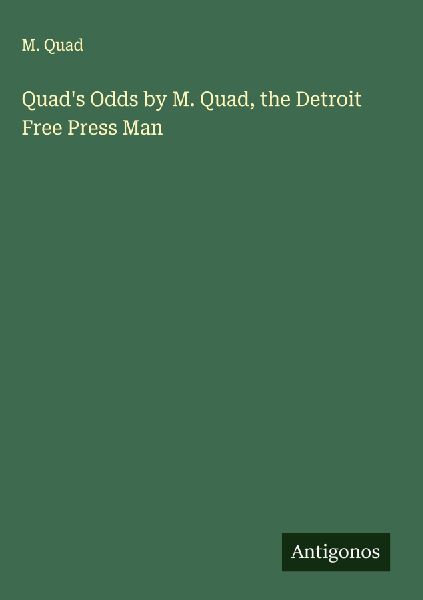 Quads Odds by M. Quad, the Detroit Free Press Man