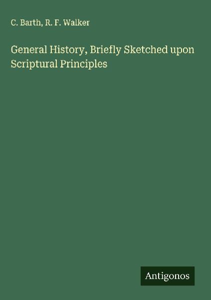 General History, Briefly Sketched upon Scriptural Principles