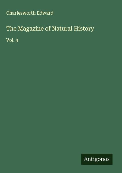 The Magazine of Natural History: Vol. 4