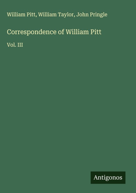 Correspondence of William Pitt: Vol. III