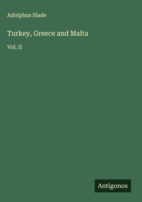 Turkey, Greece and Malta: Vol. II