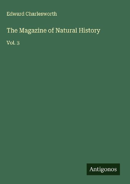 The Magazine of Natural History: Vol. 3