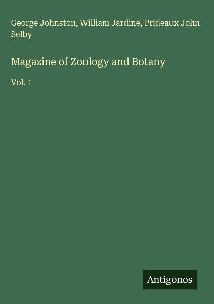 Magazine of Zoology and Botany: Vol. 1