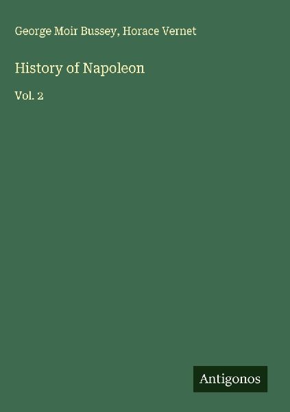History of Napoleon: Vol. 2