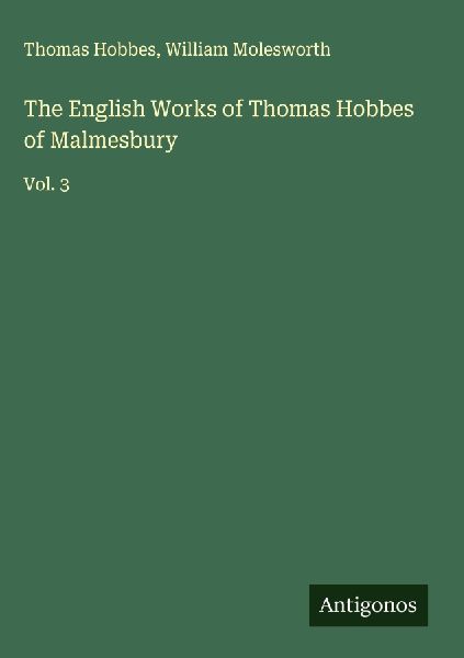 The English Works of Thomas Hobbes of Malmesbury: Vol. 3