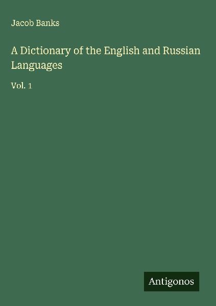 A Dictionary of the English and Russian Languages: Vol. 1