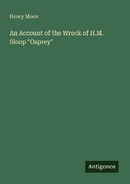 An Account of the Wreck of H.M. Sloop Osprey