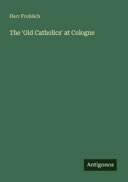 The Old Catholics at Cologne