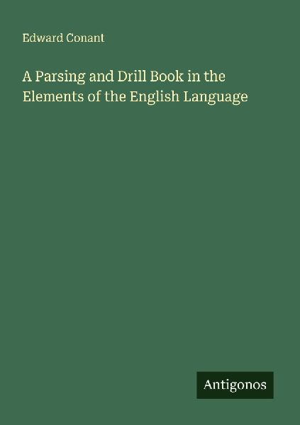 A Parsing and Drill Book in the Elements of the English Language