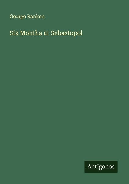 Six Montha at Sebastopol