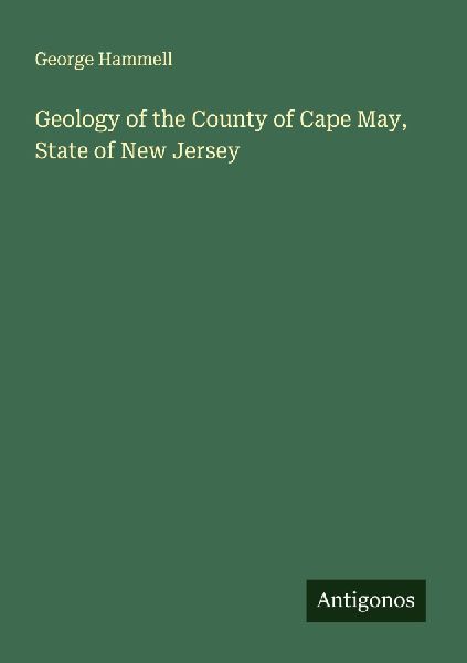 Geology of the County of Cape May, State of New Jersey