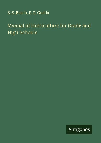 Manual of Horticulture for Grade and High Schools