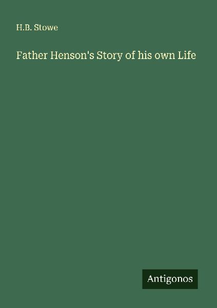 Father Hensons Story of his own Life