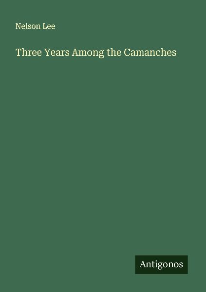 Three Years Among the Camanches
