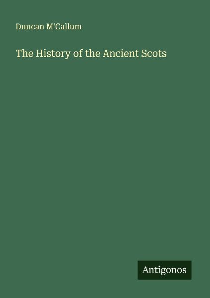 The History of the Ancient Scots