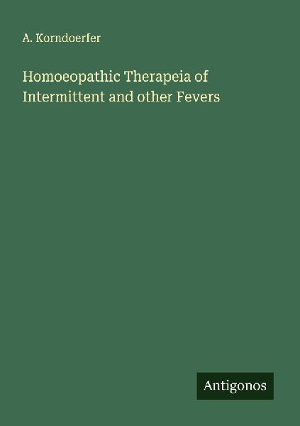 Homoeopathic Therapeia of Intermittent and other Fevers