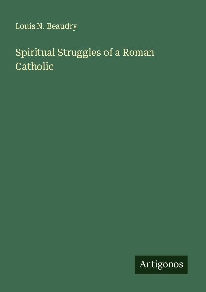 Spiritual Struggles of a Roman Catholic