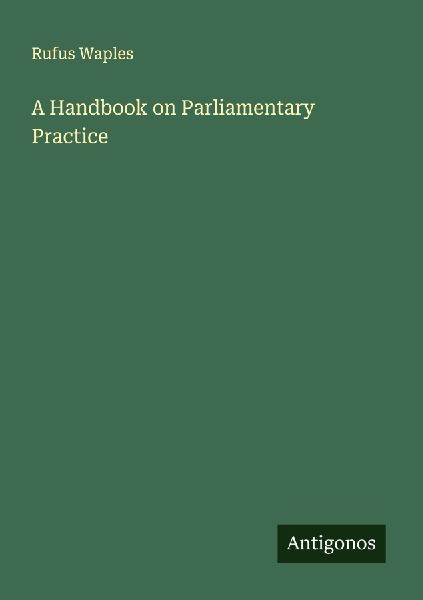 A Handbook on Parliamentary Practice
