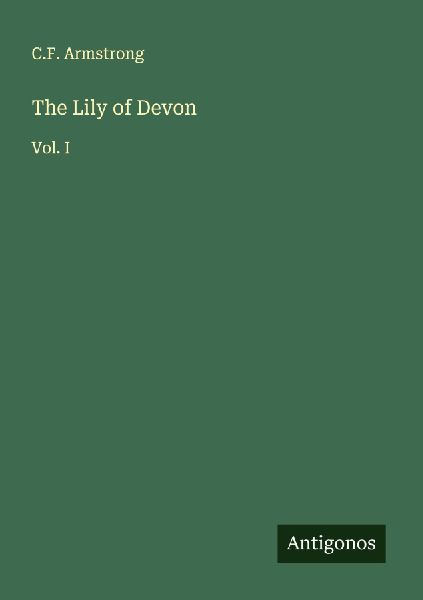 The Lily of Devon: Vol. I