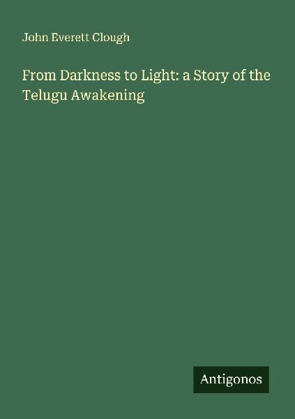 From Darkness to Light: a Story of the Telugu Awakening
