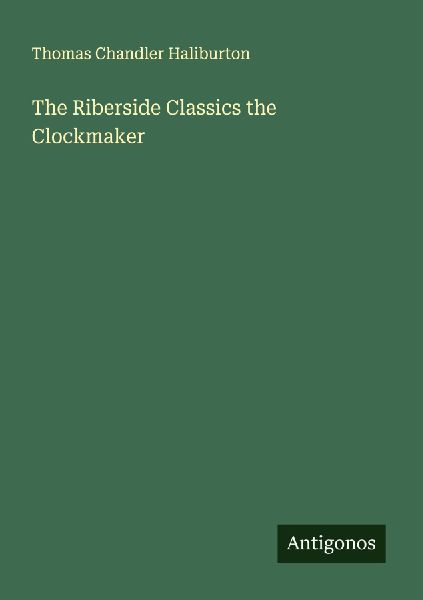 The Riberside Classics the Clockmaker