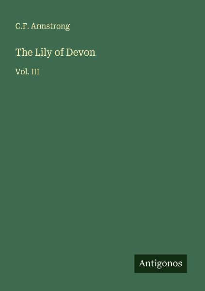 The Lily of Devon: Vol. III