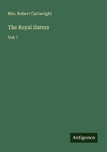 The Royal Sisters: Vol. I