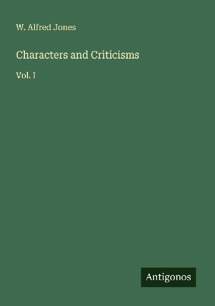 Characters and Criticisms: Vol. I