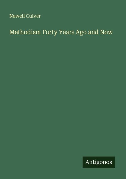 Methodism Forty Years Ago and Now