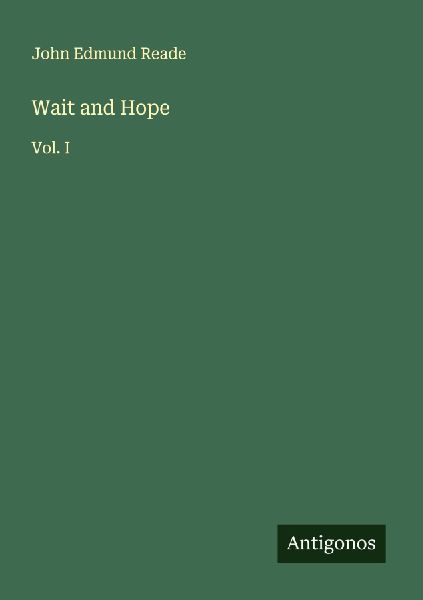 Wait and Hope: Vol. I