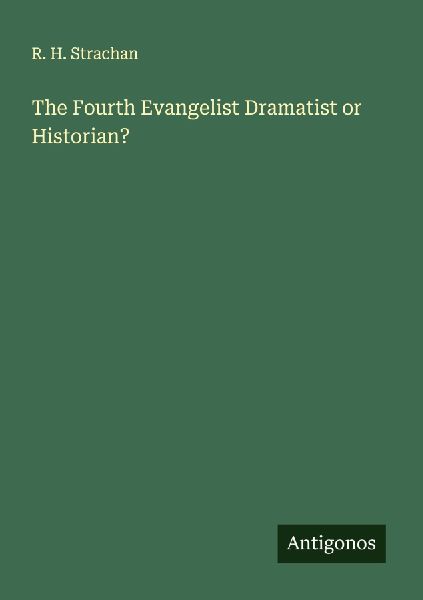 The Fourth Evangelist Dramatist or Historian?