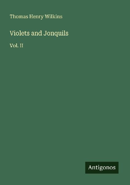 Violets and Jonquils: Vol. II