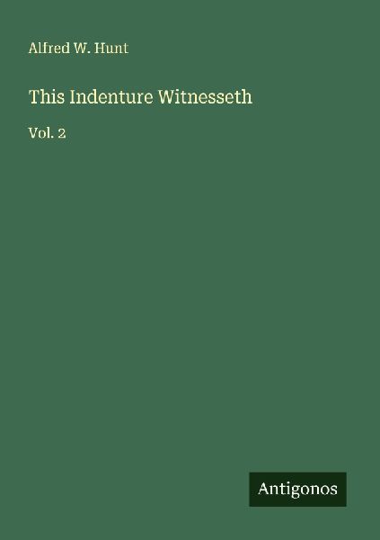 This Indenture Witnesseth: Vol. 2