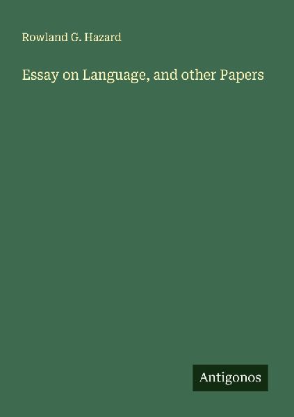 Essay on Language, and other Papers
